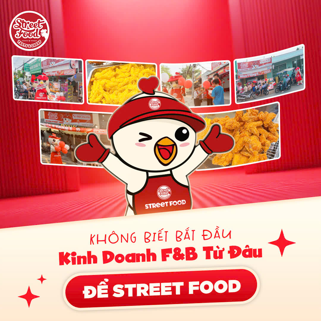 KHÔNG BIẾT BẮT ĐẦU KINH DOANH F&B TỪ ĐÂU? ĐỂ STREET FOOD