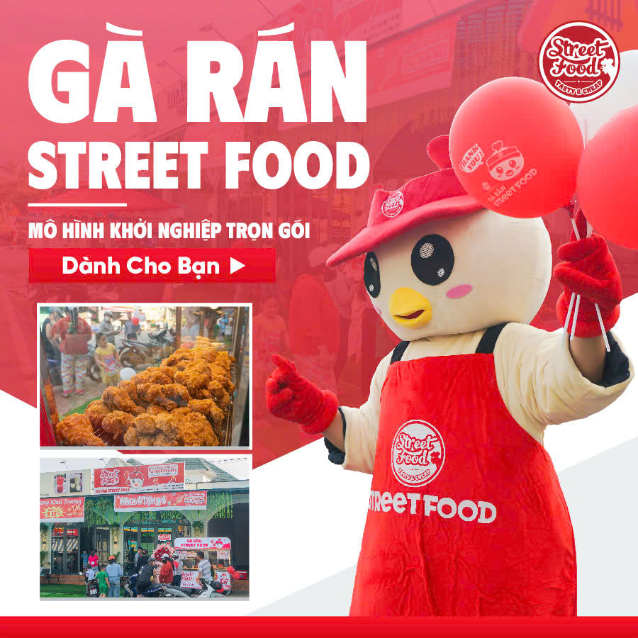 GÀ RÁN STREET FOOD - MÔ HÌNH KHỞI NGHIỆP TRỌN GÓI DÀNH CHO BẠN