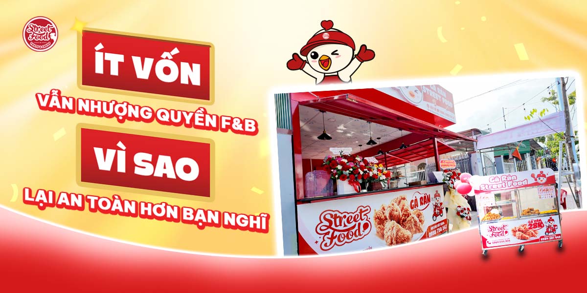 ÍT VỐN VẪN NHƯỢNG QUYỀN F&B - VÌ SAO LẠI AN TOÀN HƠN BẠN NGHĨ?