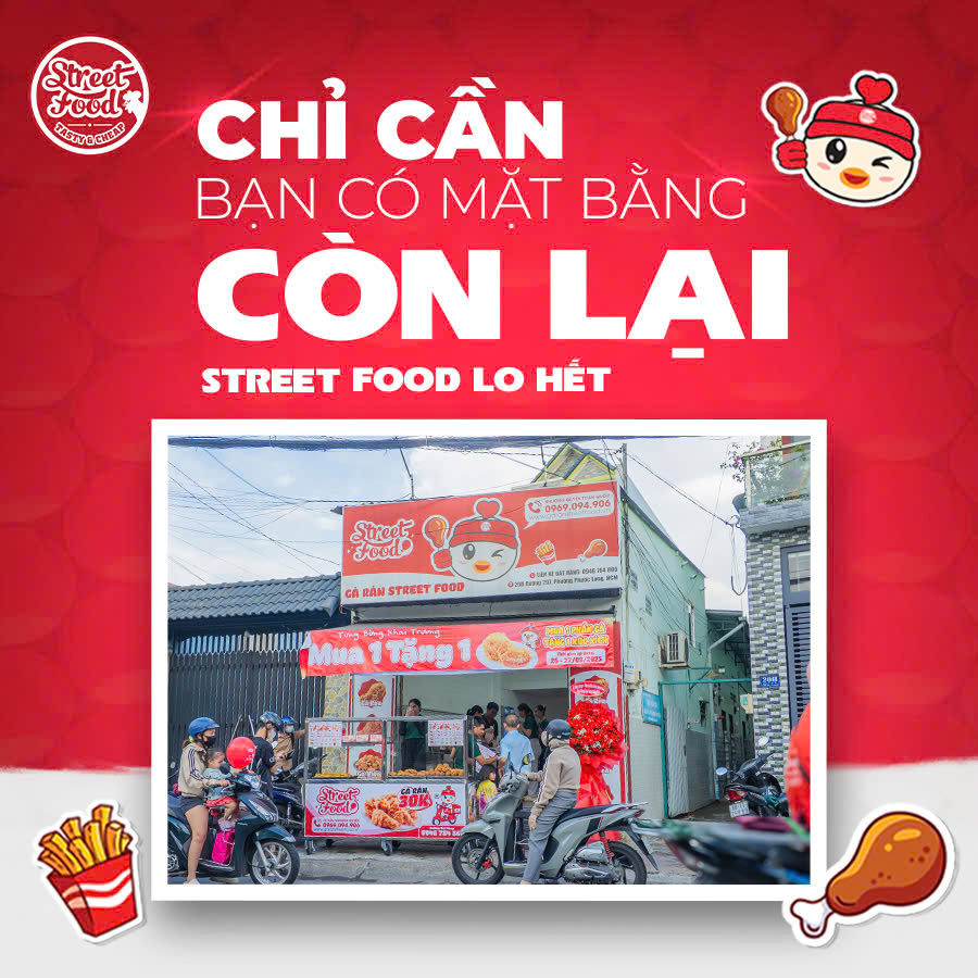 CHỈ CẦN BẠN CÓ MẶT BẰNG – CÒN LẠI STREET FOOD LO HẾT