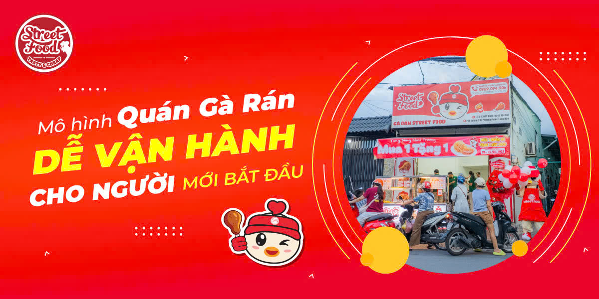 MÔ HÌNH QUÁN GÀ RÁN DỄ VẬN HÀNH CHO NGƯỜI MỚI BẮT ĐẦU