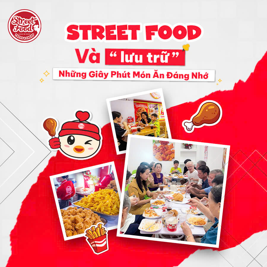 STREET FOOD VÀ LƯU TRỮ NHỮNG GIÂY PHÚT MÓN ĂN ĐÁNG NHỚ