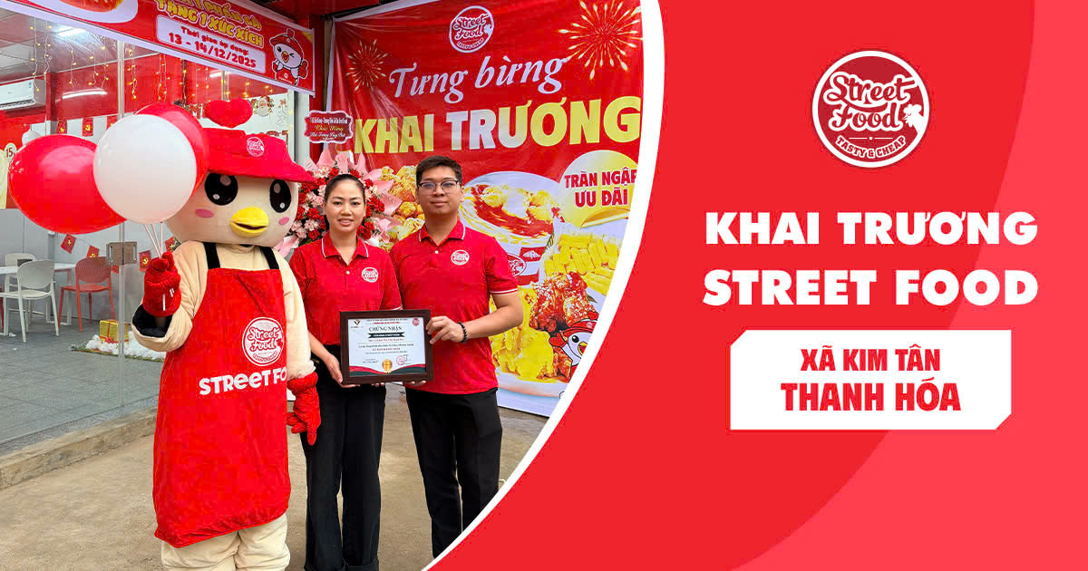 KHAI TRƯƠNG CỬA HÀNG GÀ RÁN STREET FOOD KIM TÂN – THANH HÓA