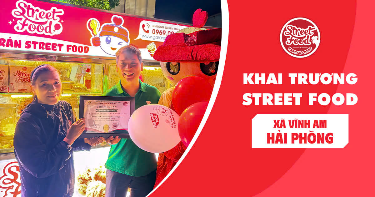 KHAI TRƯƠNG GÀ RÁN STREET FOOD HẢI PHÒNG - MÔ HÌNH GÀ RÁN TINH GỌN,DỄ LÀM