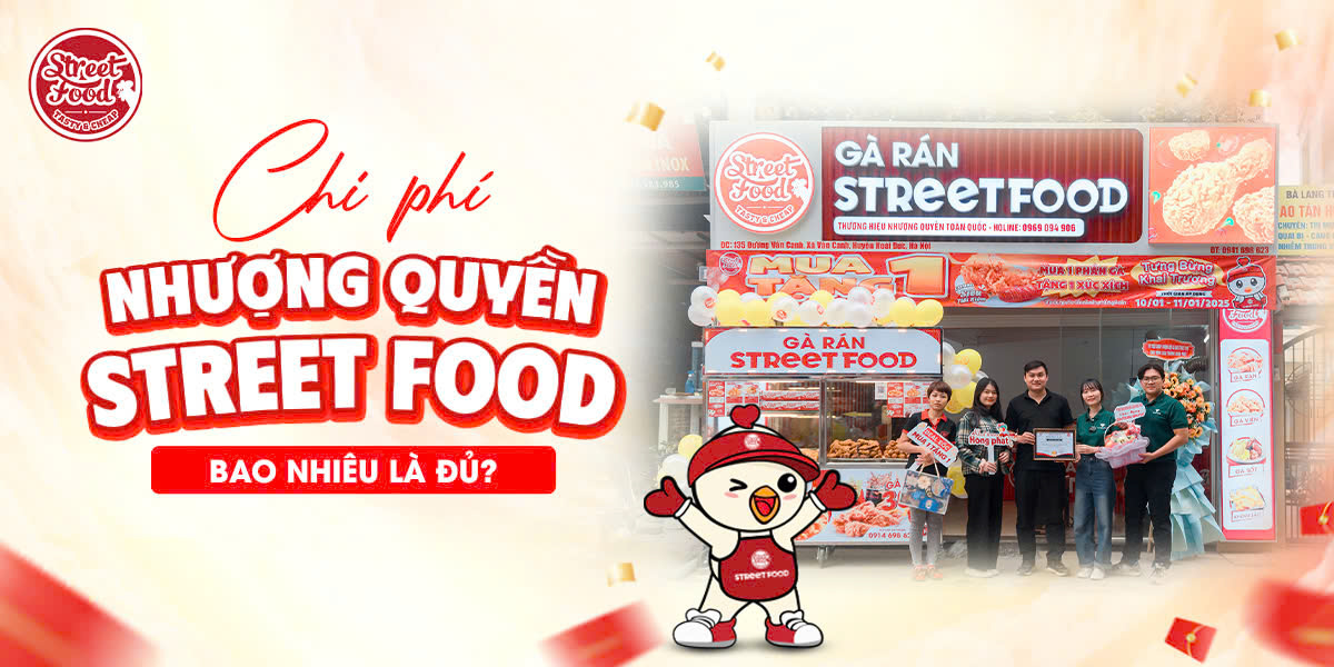 CHI PHÍ NHƯỢNG QUYỀN STREET FOOD - BAO NHIÊU LÀ ĐỦ?