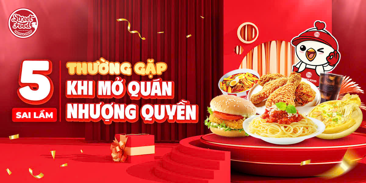 5 SAI LẦM THƯỜNG GẶP KHI MỞ QUÁN NHƯỢNG QUYỀN