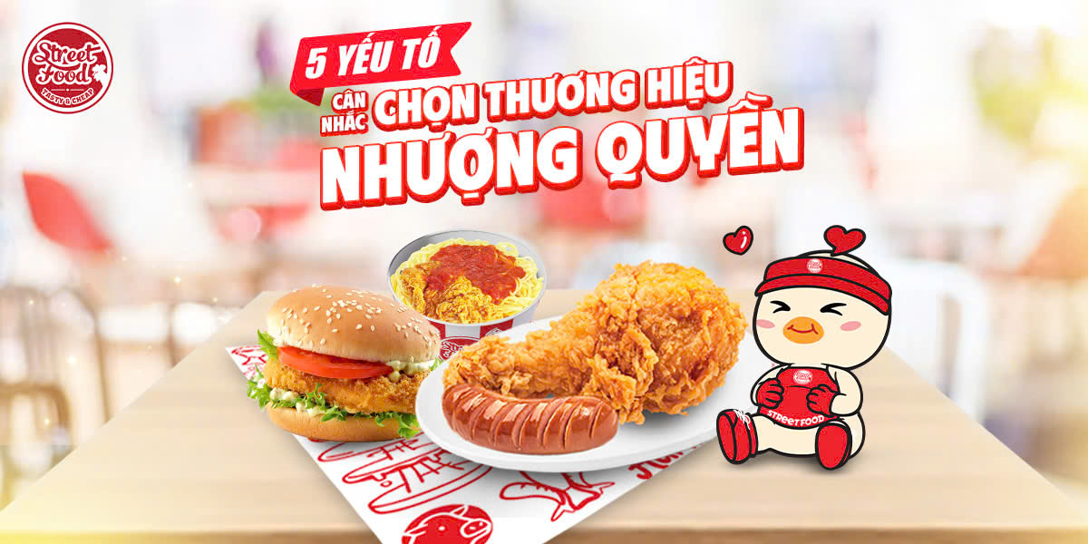 5 YẾU TỐ CÂN NHẮC CHỌN THƯƠNG HIỆU NHƯỢNG QUYỀN