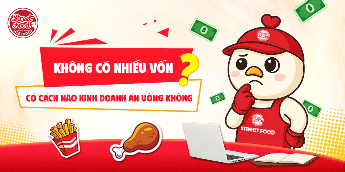 KHÔNG CÓ NHIỀU VỐN - CÓ CÁCH NÀO KINH DOANH ĂN UỐNG KHÔNG