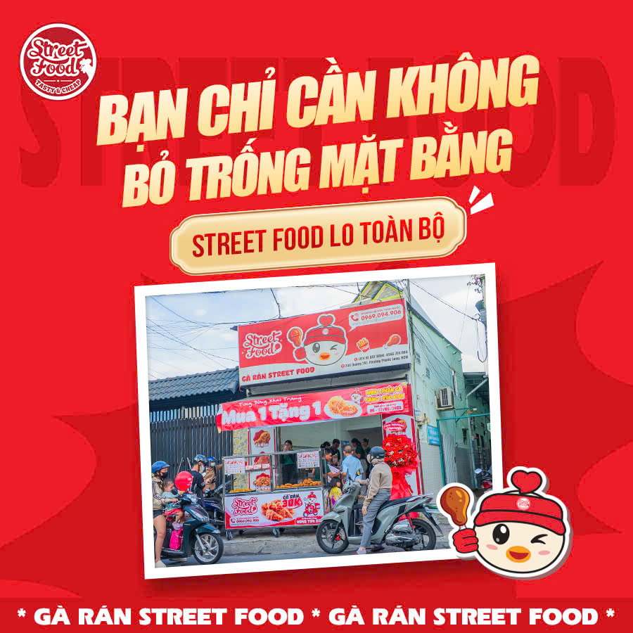 BẠN CHỈ CẦN KHÔNG BỎ TRỐNG MẶT BẰNG - STREET FOOD LO TOÀN BỘ