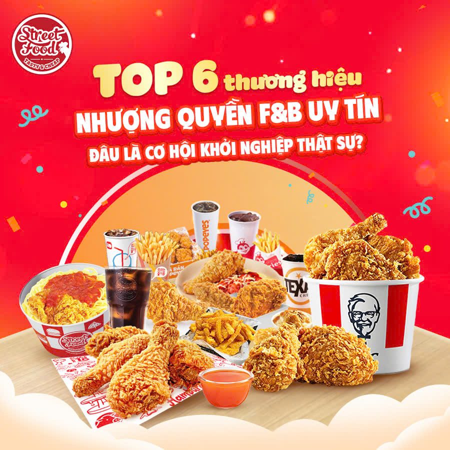 TOP 6 THƯƠNG HIỆU NHƯỢNG QUYỀN F&B UY TÍN – ĐÂU LÀ CƠ HỘI KHỞI NGHIỆP THẬT SỰ?