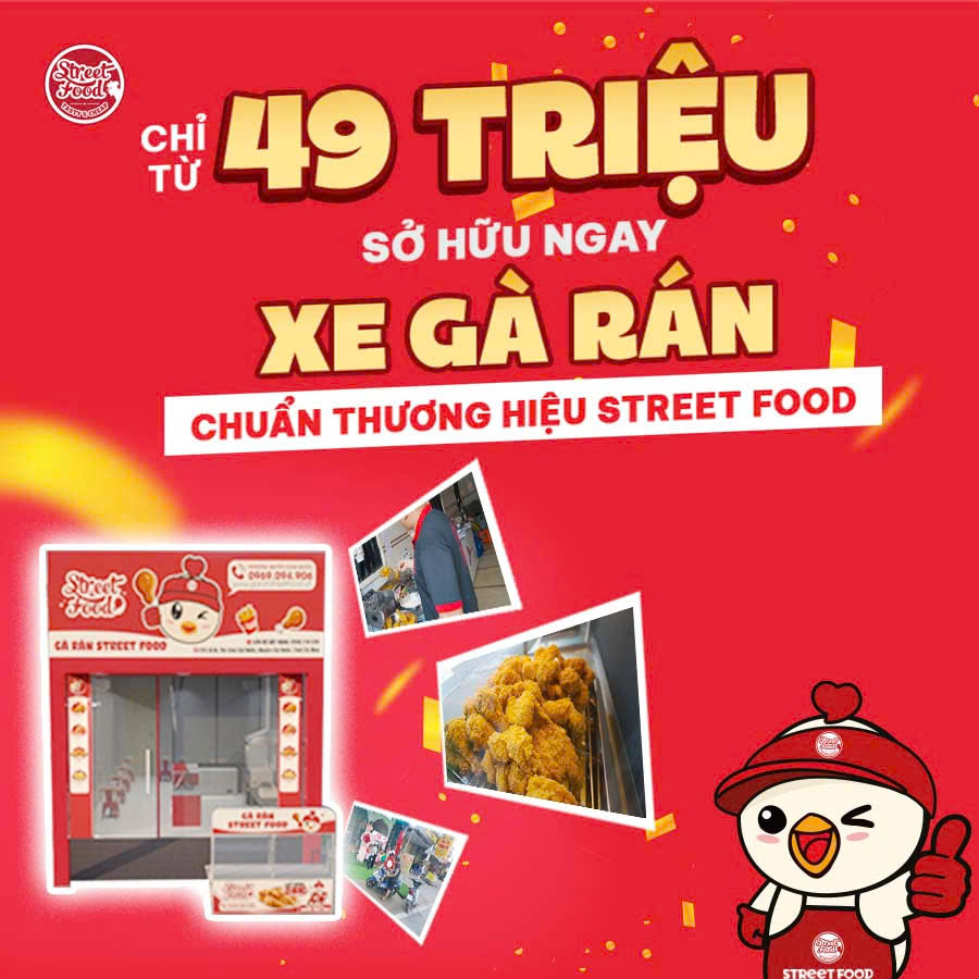 CHỈ TỪ 49 TRIỆU – SỞ HỮU NGAY XE GÀ RÁN CHUẨN THƯƠNG HIỆU STREET FOOD